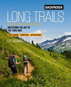 Backpacker Long Trails- Mastering the Art of the Thru-Hike