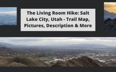 The Living Room Hike: Salt Lake City, Utah – Trail Map, Pictures, Description & More