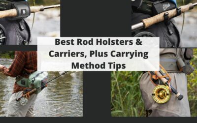 Best Rod Holsters & Carriers, Plus Carrying Method Tips
