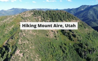 Hiking Mount Aire, Utah – Trail Map, Pictures, Description & More